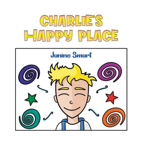 Austin Macauley Publishers Charlie’s Happy Place (häftad, eng)
