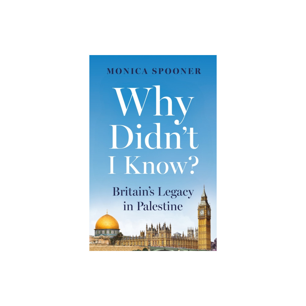 Produktbild för Why Didn’t I Know? Britain’s Legacy in Palestine (häftad, eng)