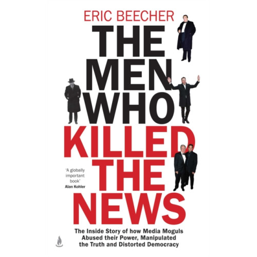 Simon & Schuster Australia The Men Who Killed the News (inbunden, eng)