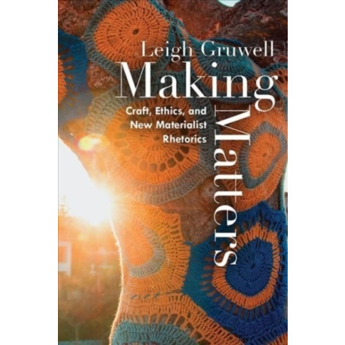 University Press of Colorado Making Matters (häftad, eng)