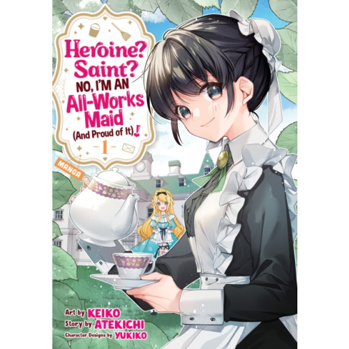 Seven Seas Entertainment, LLC Heroine? Saint? No, I'm an All-Works Maid (And Proud of It)! (Manga) Vol. 1 (häftad, eng)