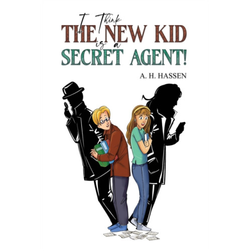 Austin Macauley Publishers I Think the New Kid is a Secret Agent! (häftad, eng)