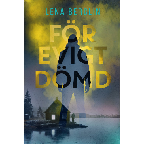 Lena Berglin För evigt dömd (inbunden)