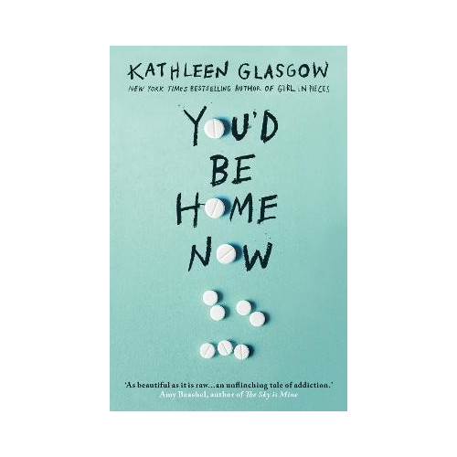 Kathleen Glasgow You'd Be Home Now (pocket, eng)