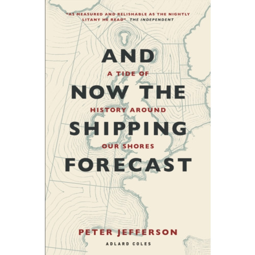 Bloomsbury Publishing PLC And Now The Shipping Forecast (häftad, eng)