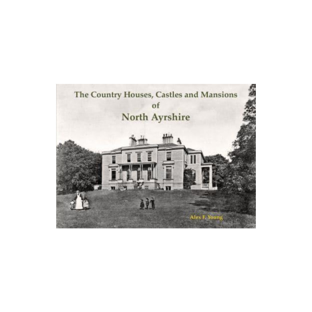 Produktbild för The Country Houses, Castles and Mansions of North Ayrshire (häftad, eng)