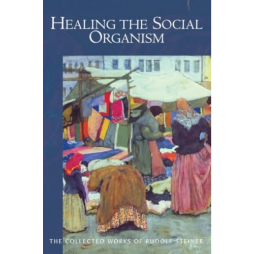 Rudolf Steiner Press Healing the Social Organism (häftad, eng)