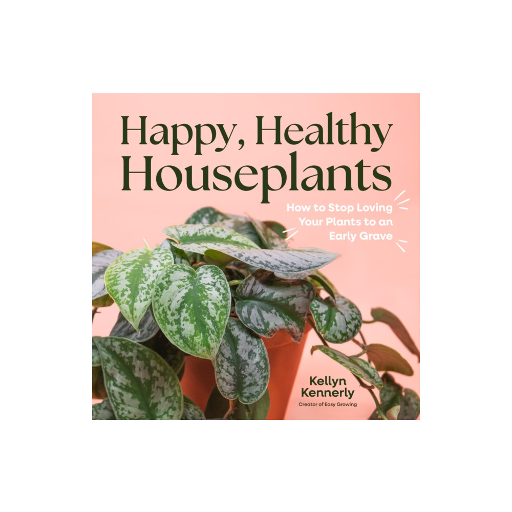 Produktbild för Happy, Healthy Houseplants (inbunden, eng)