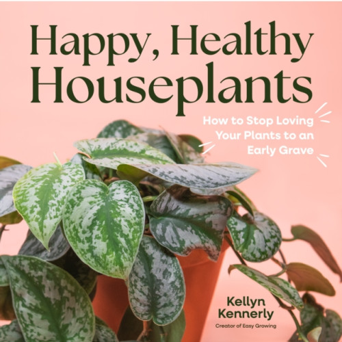 Page Street Publishing Co. Happy, Healthy Houseplants (inbunden, eng)