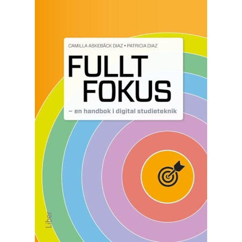 Camilla Askebäck Diaz Fullt fokus : en handbok i digital studieteknik (häftad)