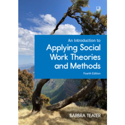 Open University Press An Introduction to Applying Social Work Theories and Methods, 4/e (häftad, eng)
