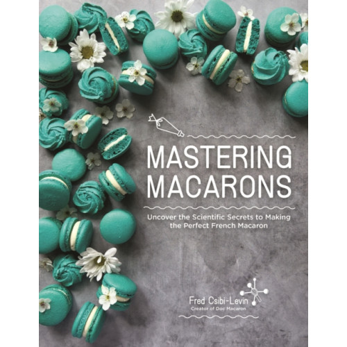 Page Street Publishing Co. Mastering Macarons (häftad, eng)