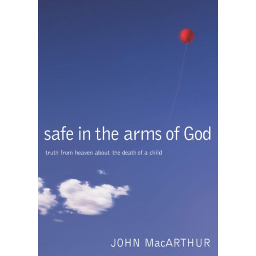 Thomas nelson publishers Safe in the Arms of God (inbunden, eng)