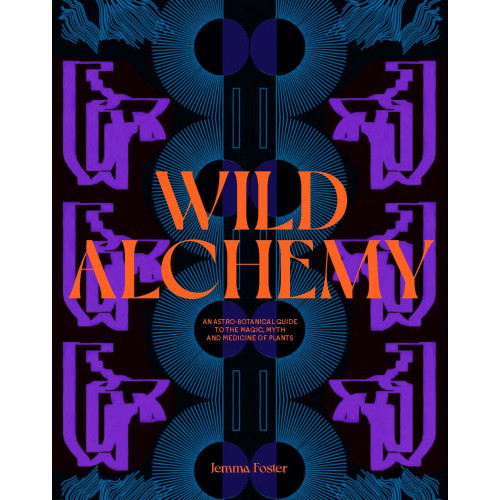 Jemma Foster Wild Alchemy (inbunden, eng)