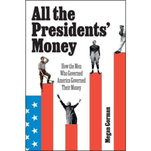 Post Hill Press All the Presidents' Money (inbunden, eng)