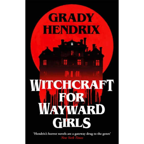 Grady Hendrix Witchcraft for Wayward Girls (häftad, eng)