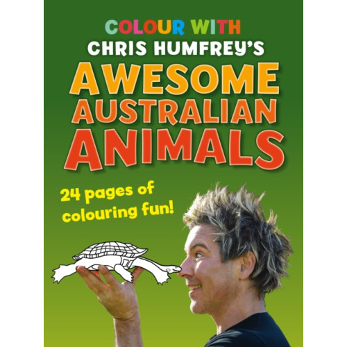 New Holland Publishers Colour with Chris Humfrey's Awesome Australian Animals (häftad, eng)