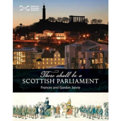 NMSE - Publishing Ltd There Shall be a Scottish Parliament (häftad, eng)