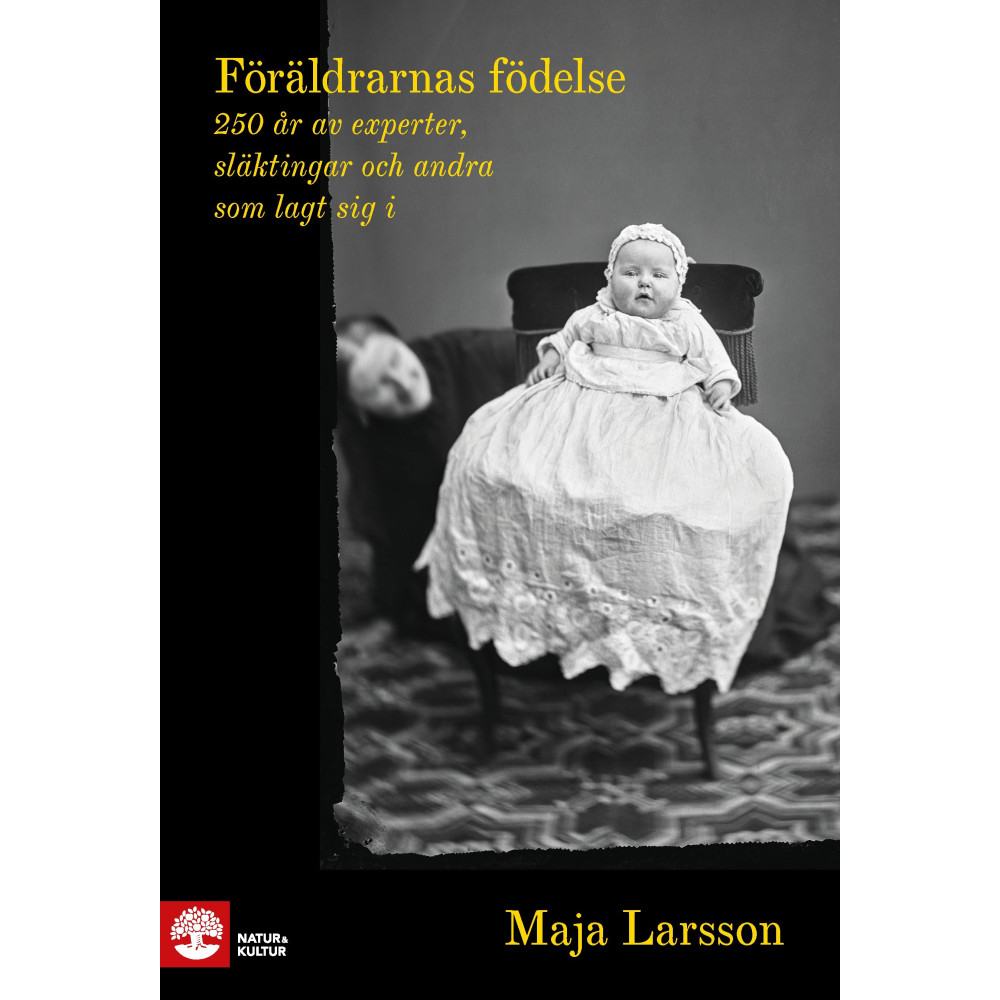Produktbild för Föräldrarnas födelse : 250 år av experter, släktingar och andra som lagt sig i (inbunden)