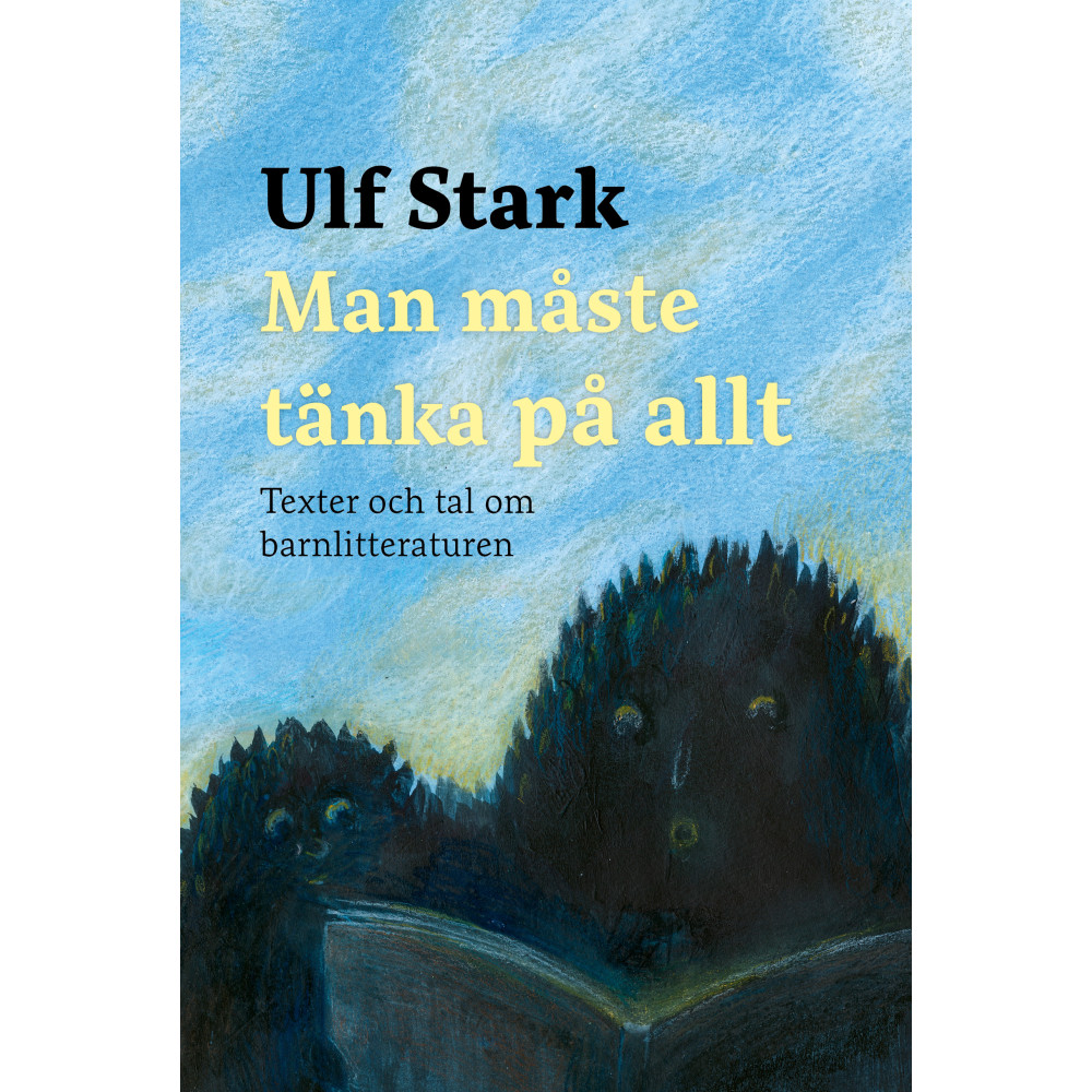 Produktbild för Man måste tänka på allt : texter och tal om barnlitteraturen (inbunden)