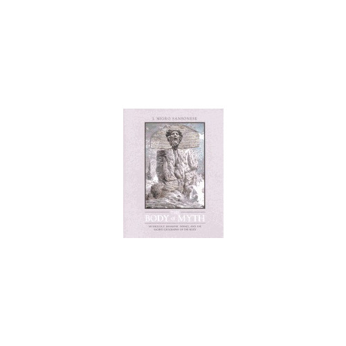 Inner Traditions Body Of Myth : Mythology, Shamanic Trance, and the Sacred Geography of the Body (häftad, eng)