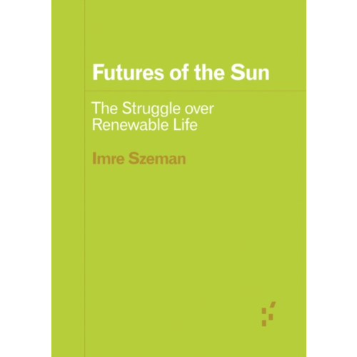 University of Minnesota Press Futures of the Sun (häftad, eng)