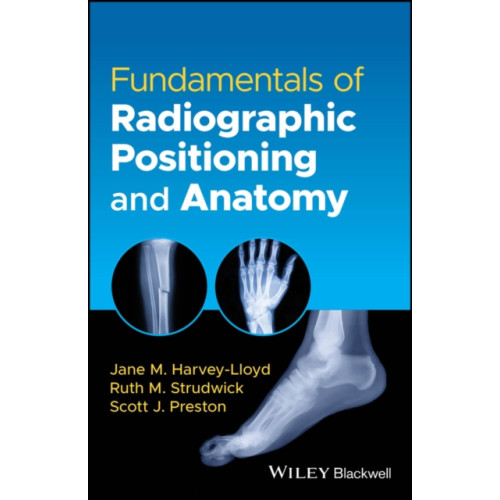 John Wiley And Sons Ltd Fundamentals of Radiographic Positioning and Anatomy (häftad, eng)