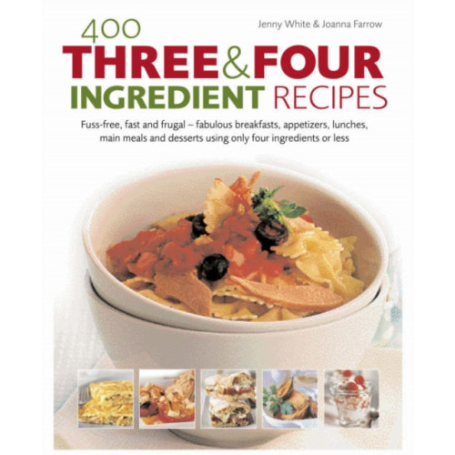 Anness publishing 400 Three & Four Ingredient Recipes (inbunden, eng)