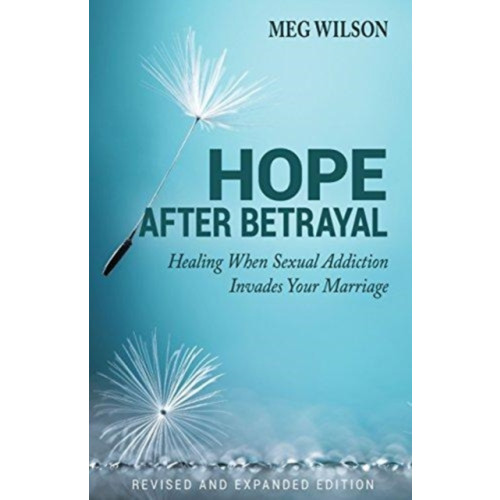 Kregel Publications,U.S. Hope After Betrayal – When Sexual Addiction Invades Your Marriage (häftad, eng)