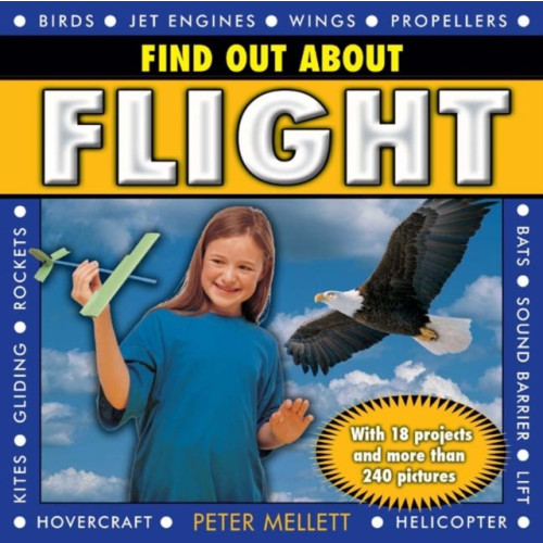 Anness publishing Find Out About Flight (inbunden, eng)