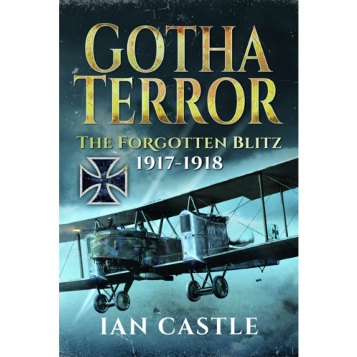 Pen & Sword Books Ltd Gotha Terror (inbunden, eng)