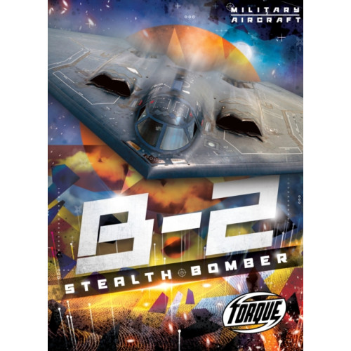 Bellwether Media B2 Stealth Bomber (inbunden, eng)