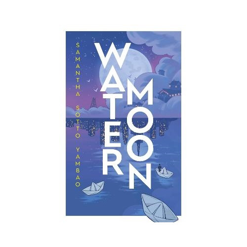 Samantha Sotto Yambao Water Moon (häftad, eng)