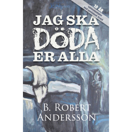 B. Robert Andersson Jag ska döda er alla (bok, kartonnage)