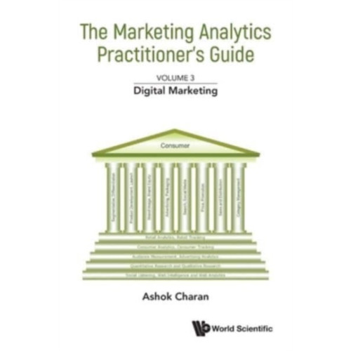 World Scientific Publishing Co Pte Ltd Marketing Analytics Practitioner's Guide, The - Volume 3: Digital Marketing (häftad, eng)