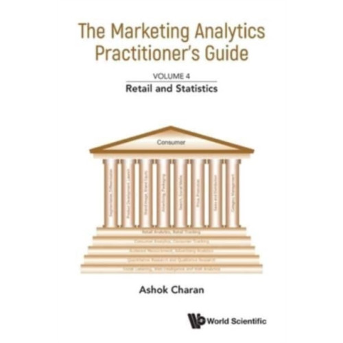 World Scientific Publishing Co Pte Ltd Marketing Analytics Practitioner's Guide, The - Volume 4: Retail And Statistics (häftad, eng)