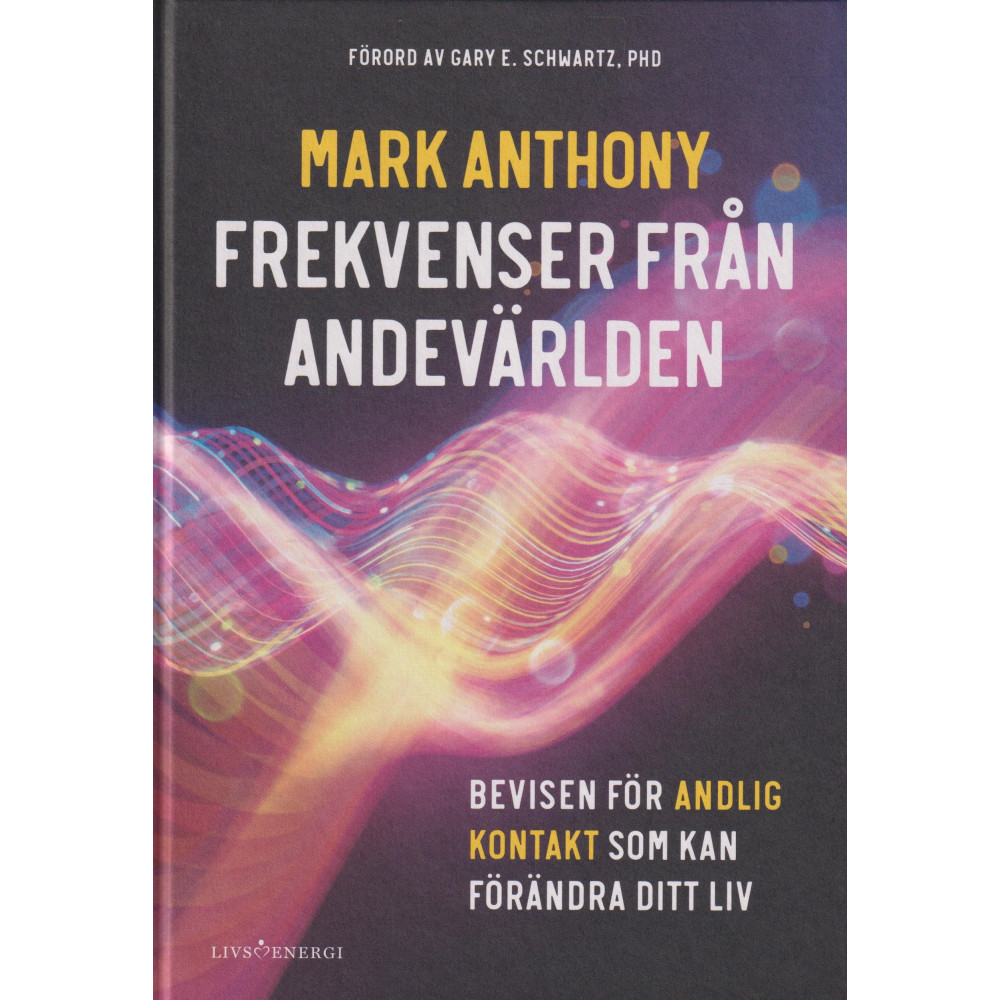 Produktbild för Frekvenser från andevärlden : bevisen för andlig kontakt som kan förändra ditt liv (inbunden)