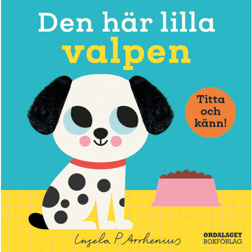 Ordalaget Bokförlag Den här lilla valpen (bok, board book)