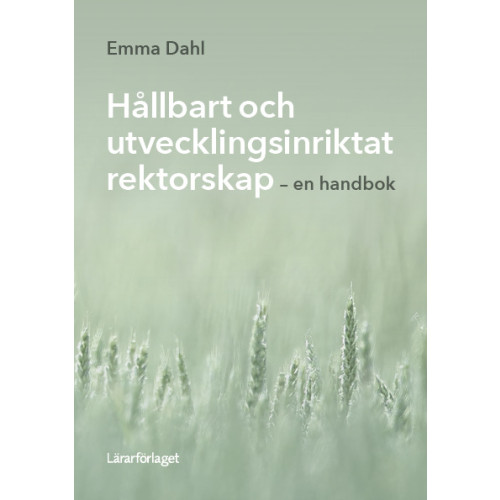 Lärarförlaget Hållbart och utvecklingsinriktat rektorskap : en handbok (häftad)
