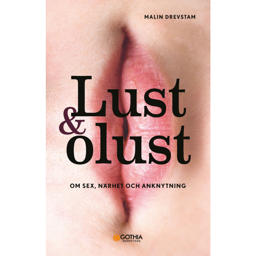Produktbild för Lust & olust : om sex, närhet och anknytning (häftad)