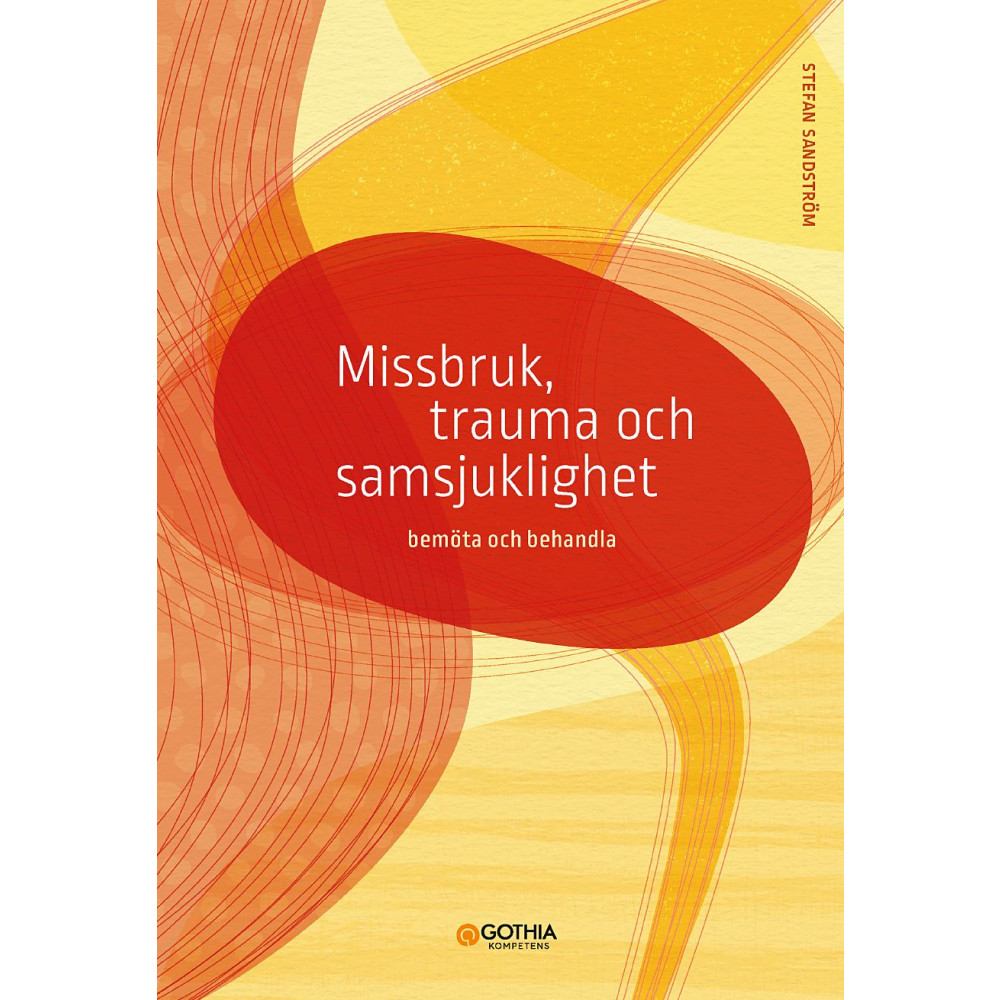 Produktbild för Missbruk, trauma och samsjuklighet : bemöta och behandla (häftad)
