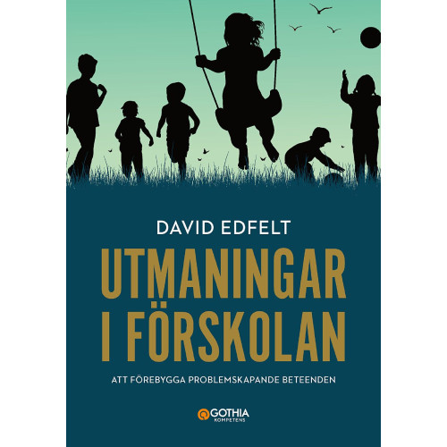 David Edfelt Utmaningar i förskolan : att förebygga problemskapande beeende (häftad)