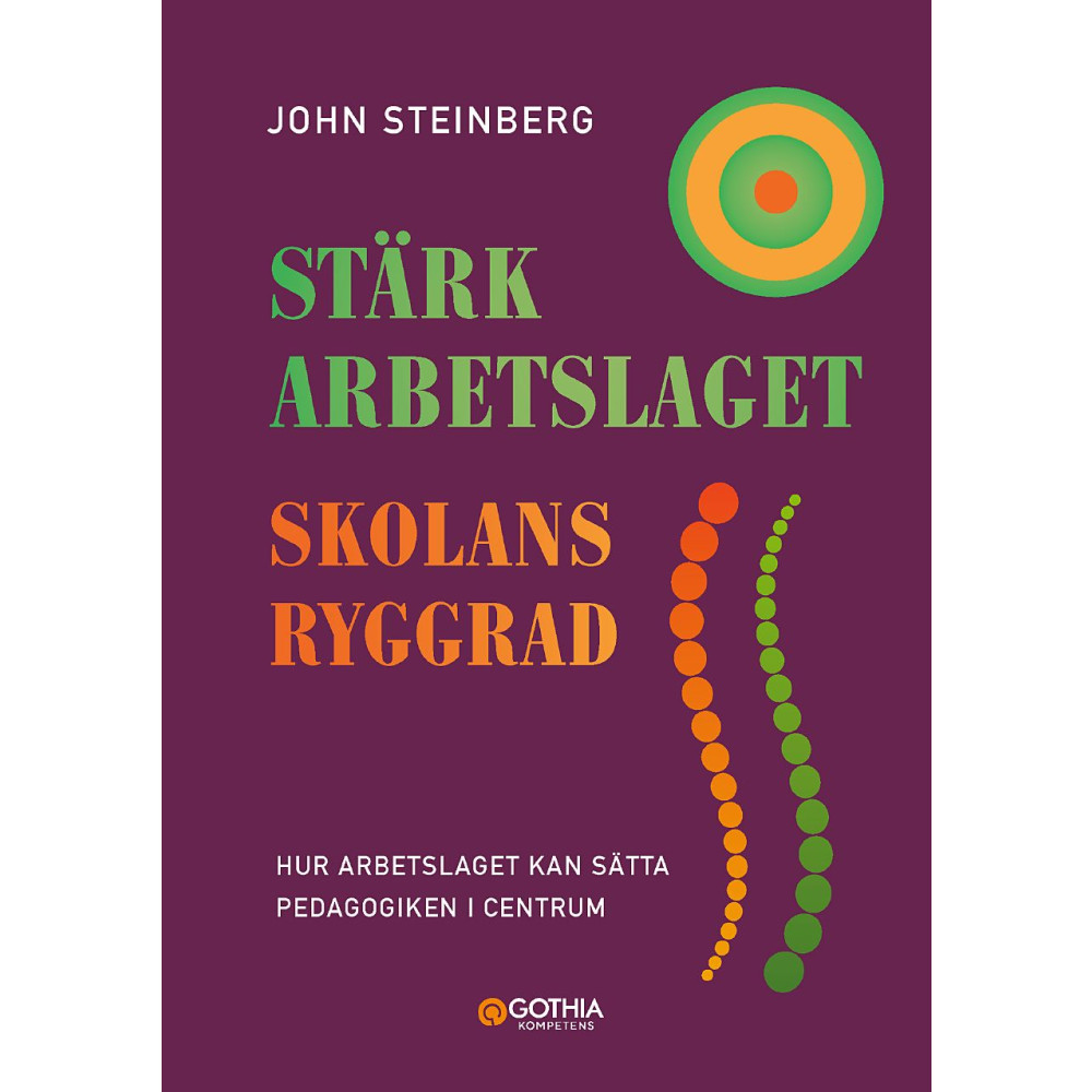 Produktbild för Stärk arbetslaget - skolans ryggrad : hur arbetslaget kan sätta pedagogiken i centrum (häftad)