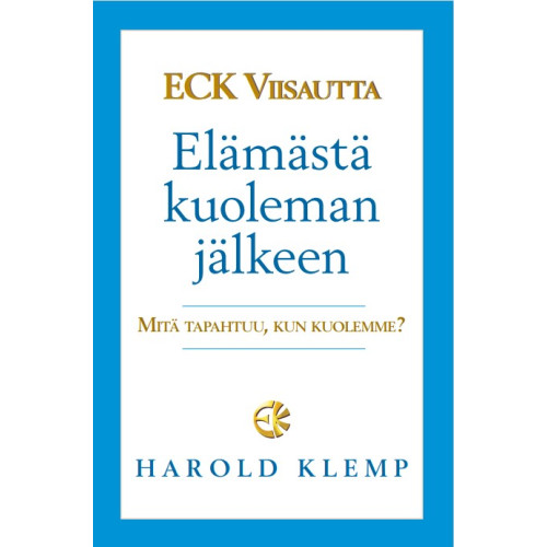 Harold Klemp ECK Viisautta Elämästä kuoleman jälkeen : mitä tapahtuu, kun kuolemme? (bok, danskt band, fin)