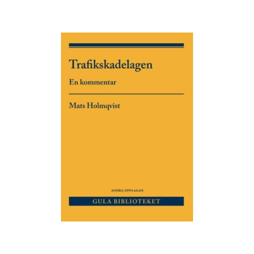 Mats Holmqvist Trafikskadelagen : en kommentar (häftad)