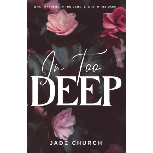 Jade Church In Too Deep (häftad, eng)