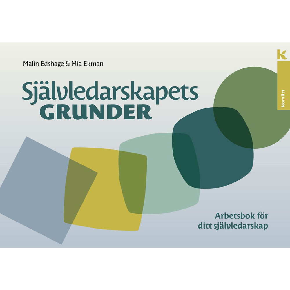 Produktbild för Självledarskapets grunder – arbetsbok : Arbetsbok för ditt självledarskap (häftad)