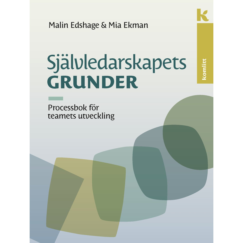 Produktbild för Självledarskapets grunder – processbok : Processbok för teamets utveckling (inbunden)