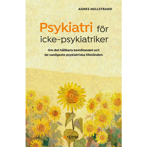 Agnes Mellstrand Psykiatri för icke-psykiatriker : om det hållbara bemötandet och de vanligaste psykiatriska tillstånden (häftad)