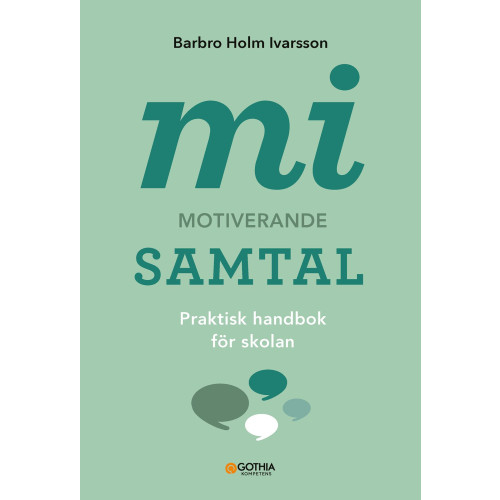 Barbro Holm Ivarsson MI - motiverande samtal : praktisk handbok för skolan (häftad)